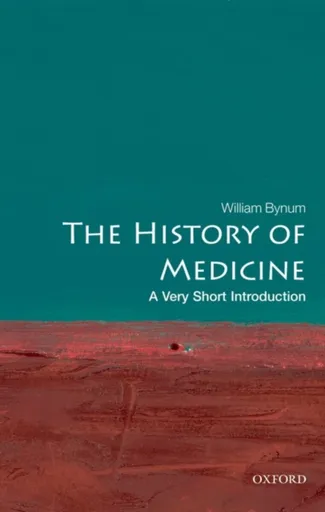 The History of Medicine - William Bynum