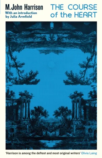 The Course of the Heart - Harrison M.John