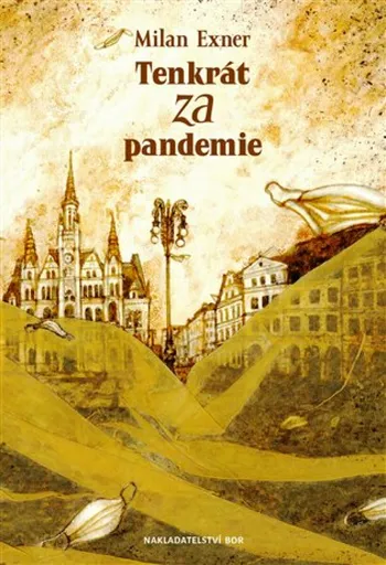 Tenkrát za pandemie - Milan Exner