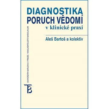 Diagnostika poruch vědomí v klinické praxi (9788024629223)