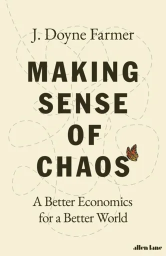 Making Sense of Chaos - J. Doyne Farmer