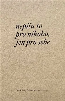 Nepíšu to pro nikoho, jen pro sebe - Anna Gablerová