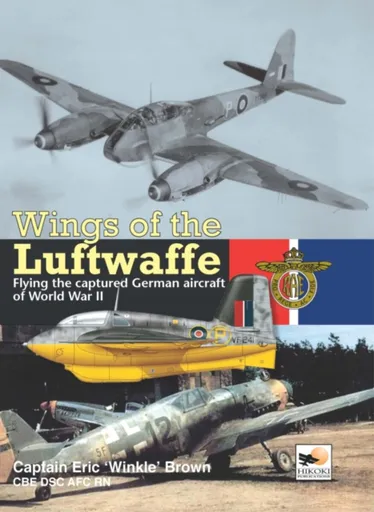 Wings Of The Luftwaffe - Capt Eric Brown