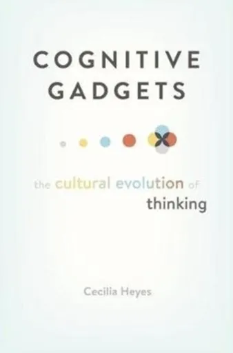 Cognitive Gadgets - Cecilia Heyes