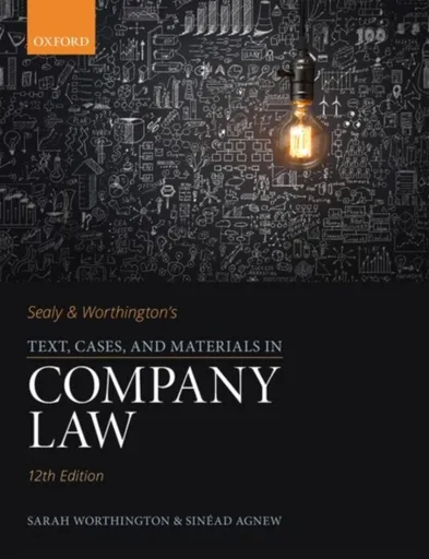 Sealy & Worthington's Text, Cases, and Materials in Company Law - Sarah  Worthington, Sinead  Agnew