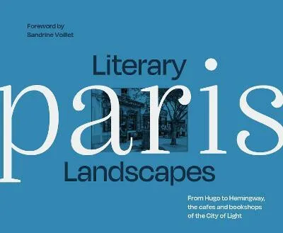 Literary Landscapes: Paris - Sandrine Voillet