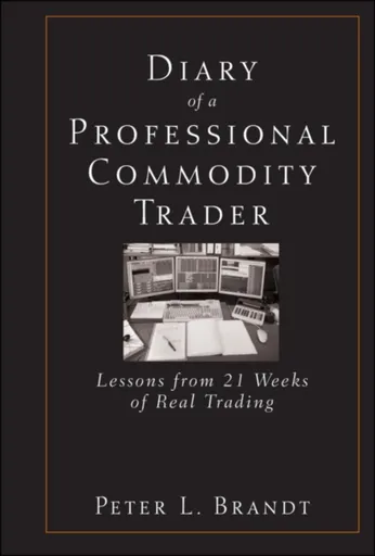 Diary of a Professional Commodity Trader - Peter L. Brandt