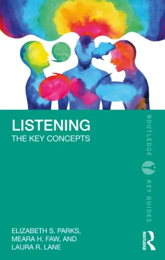 Listening - Elizabeth S.  Parks, Meara H.  Faw, Laura R.  Lane