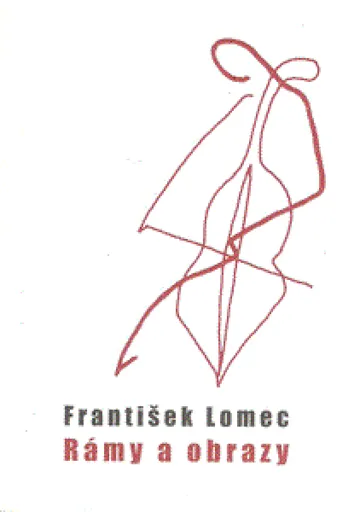 Rámy a obrazy - František Lomec