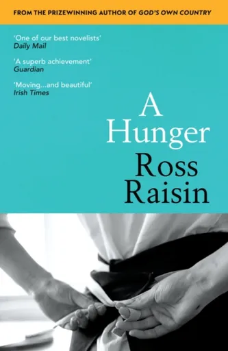 A Hunger - Ross Raisin