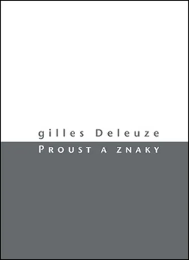 Proust a znaky - Gilles Deleuze
