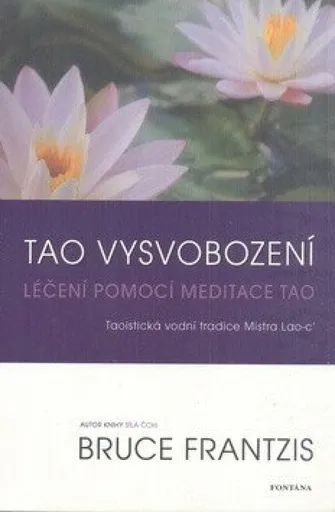 Tao vysvobození - Bruce Frantzis
