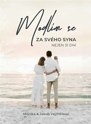 Modlím se za svého syna - Monika Vejmělková, Jakub Vejmělka