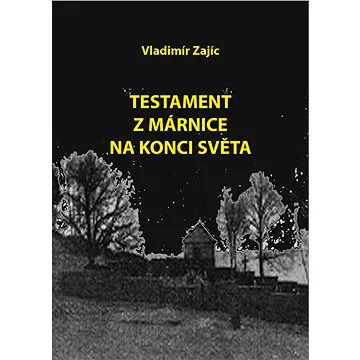 Testament z márnice na konci světa (999-00-029-4901-2)
