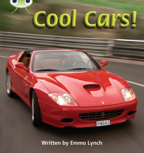 Bug Club Phonics - Phase 4 Unit 12: Cool Cars - Emma Lynch
