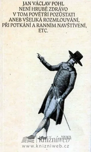 Není hrubě zdrávo v tom povětří pozůstati - Pohl Jan Václav