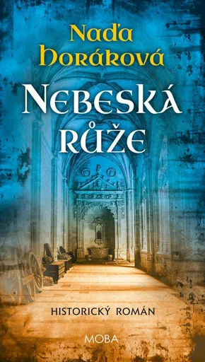 Nebeská růže - Naďa Horáková
