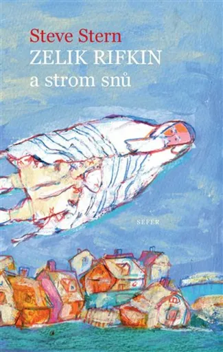 Zelik Rifkin a strom snů - Steve Stern