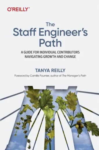 The Staff Engineer's Path - Tanya Reilly