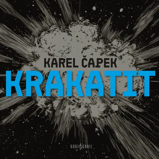 Krakatit - Karel Čapek - audiokniha