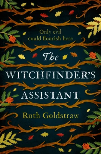 The Witchfinderâ€™s Assistant - Ruth Goldstraw