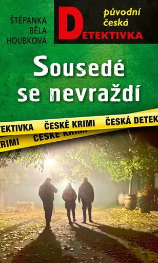 Sousedé se nevraždí - Štěpánka Běla Houbková