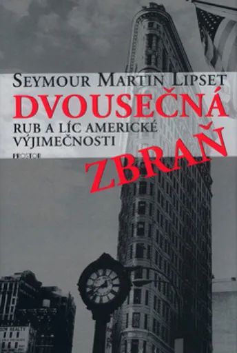 Dvousečná zbraň - Seymour Martin Lipset