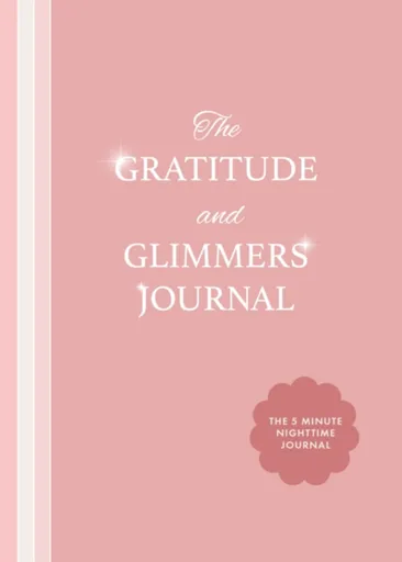 The Gratitude and Glimmers Journal - Andrea Dow