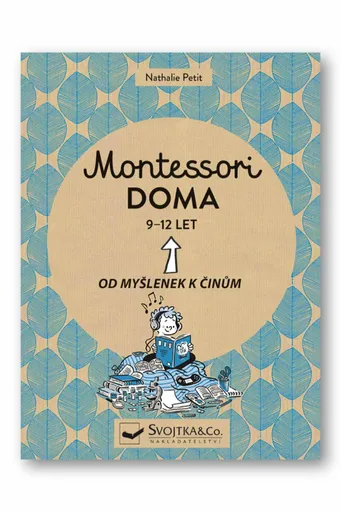 Montessori doma 9 - 12 let  Nathalie Petit - Nathalie Petit