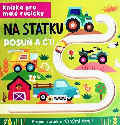 Knížka pro malé ručičky Na statku - Posuň a čti