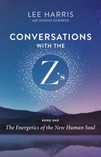Conversations with the Zâ€™s, Book One - Lee Harris, Dianna Edwards