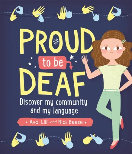 Proud to be Deaf - Ava Beese, Nick Beese, Lilli Beese