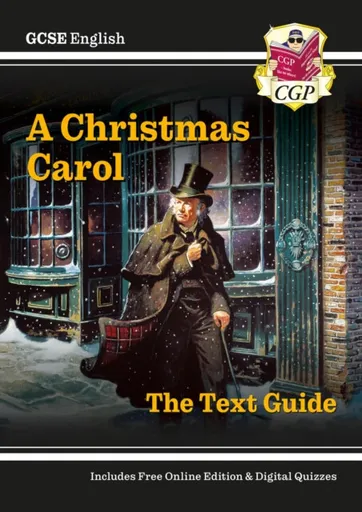 GCSE English Text Guide - A Christmas Carol includes Online Edition & Quizzes - CGP Books