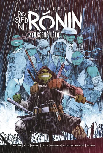 Želvy Ninja Poslední rónin Ztracená léta - Kevin Eastman, Ben Bishop, S. L. Gallant