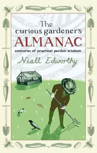 The Curious Gardener's Almanac - Niall Edworthy