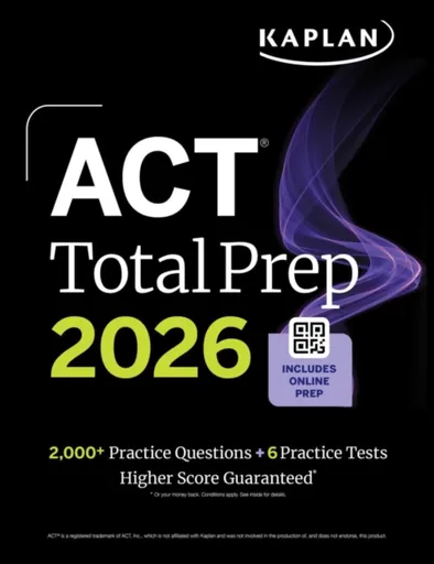 ACT Total Prep 2026: Includes 6 Full Length Tests, 2,000+ Practice Questions + Online Access to a 500+ Question Bank & Video Tutorials - Kaplan Test P