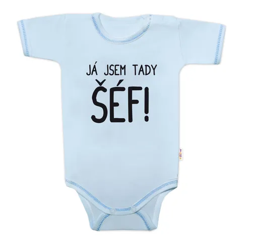 Baby Nellys Body kr. rukáv s vtipným textem, Já jsem tady ŠÉF! vel. 80