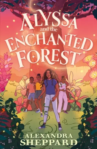 Alyssa and the Enchanted Forest - Alexandra Sheppard