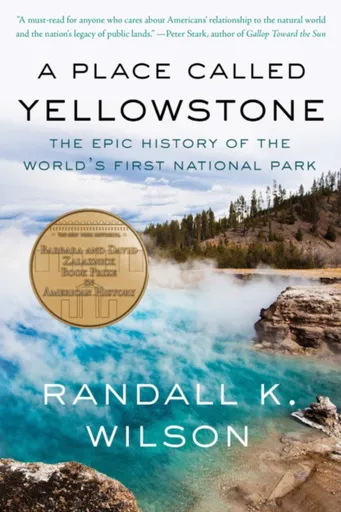 A Place Called Yellowstone - Randall K. Wilson