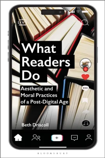 What Readers Do - Dr Beth  Driscoll