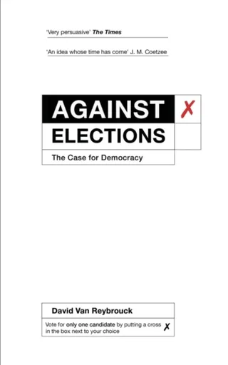 Against Elections - Van Reybrouck David