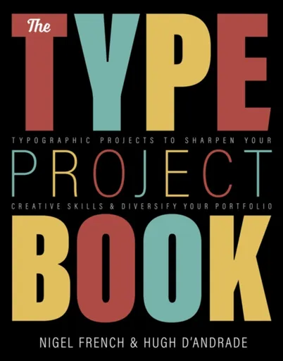 Type Project Book, The - Hugh D'Andrade, Nigel French