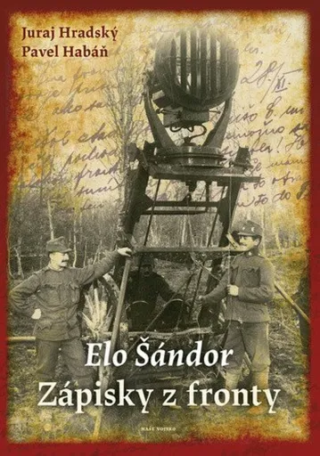 Elo Šándor - Zápisky z fronty - Juraj Hradský, Pavel Habáň