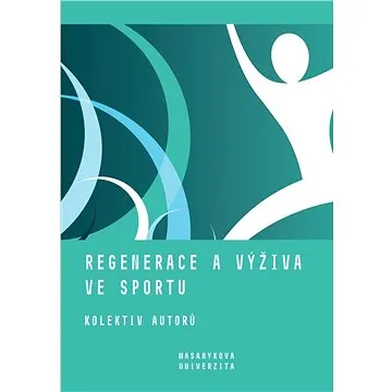 Regenerace a výživa ve sportu (978-80-210-9725-4)