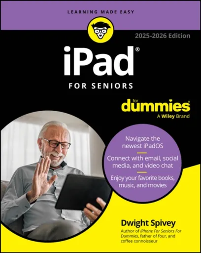 iPad For Seniors For Dummies, 2025 - 2026 Edition - Dwight Spivey