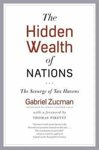 The Hidden Wealth of Nations - Gabriel Zucman