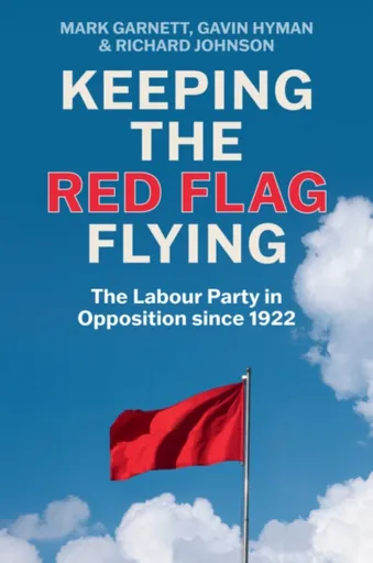 Keeping the Red Flag Flying - Richard Johnson, Gavin Hyman, Mark Garnett