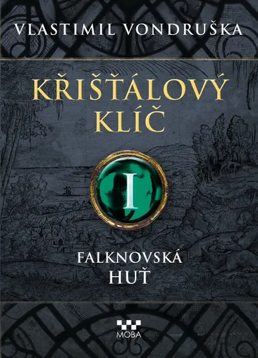 Křišťálový klíč I.- Falknovská huť - Vlastimil Vondruška