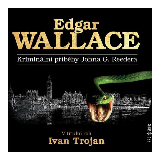 Kriminální příběhy Johna G. Reedera (Edgar Wallace-Různí interpreti) (CD) - rozhlasová dramatizace