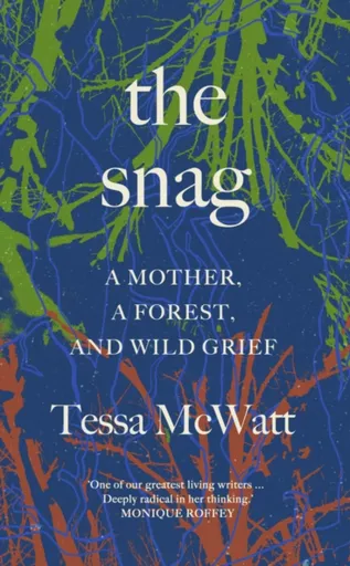 The Snag - Tessa McWatt